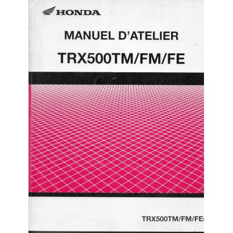 HONDA TRX 500 TM : FM / FE de 2005 (Manuel atelier 12 / 04)